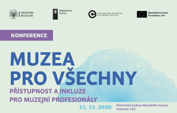 Konference Muzea pro všechny. Přístupnost a inkluze pro muzejní profesionály, 11.11.2026